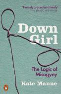 Down Girl di Kate Manne edito da Penguin Books Ltd (UK)
