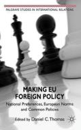 Making EU Foreign Policy di Daniel C. Thomas edito da Palgrave Macmillan