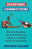 Diasporic Connections di Reighan Gillam edito da Columbia University Press