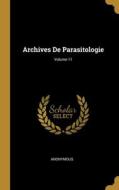 Archives De Parasitologie; Volume 11 di Anonymous edito da WENTWORTH PR