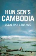 Hun Sen's Cambodia di Sebastian Strangio edito da Yale University Press