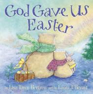 God Gave Us Easter di Lisa Tawn Bergren edito da WATERBROOK PR