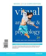Visual Anatomy & Physiology, Books a la Carte Plus Masteringa&p with Etext -- Access Card Package di Frederic H. Martini, William C. Ober, Judi L. Nath edito da Pearson