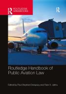 Routledge Handbook Of Public Aviation Law edito da Taylor & Francis Ltd