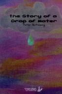 The Story of a Drop of Water di Peter Hertzberg edito da Blurb