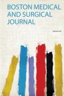 Boston Medical and Surgical Journal edito da HardPress Publishing