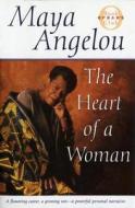 The Heart of a Woman di Maya Angelou edito da RANDOM HOUSE