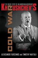 Khrushchev's Cold War: The Inside Story of an American Adversary di Aleksandr Fursenko, Timothy Naftali edito da W W NORTON & CO