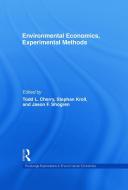 Environmental Economics, Experimental Methods di Todd L. (Appalachian State University Cherry edito da Routledge