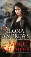 Magic Triumphs di Ilona Andrews edito da Penguin Putnam Inc