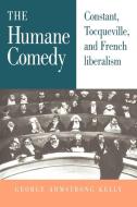 The Humane Comedy di George Armstrong Kelly, Kelly George Armstrong edito da Cambridge University Press