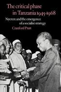 The Critical Phase in Tanzania di Cranford Pratt edito da Cambridge University Press