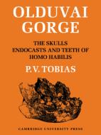 Olduvai Gorge 2 Part Set: Volume 4, The Skulls, Endocasts and Teeth of Homo Habilis di Phillip V. Tobias edito da Cambridge University Press