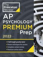 Princeton Review AP Psychology Premium Prep, 2022: 5 Practice Tests + Complete Content Review + Strategies & Techniques di The Princeton Review edito da PRINCETON REVIEW