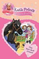Katie Price\'s Perfect Ponies: The New Best Friend di Katie Price edito da Random House Children\'s Publishers Uk