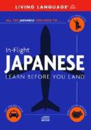 In-flight Japanese di Living Language edito da Random House Usa Inc
