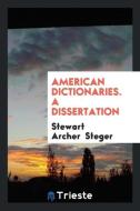 American Dictionaries ... di Stewart Archer Steger edito da LIGHTNING SOURCE INC