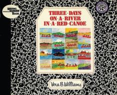Three Days on a River in a Red Canoe di Vera B. Williams edito da HARPERCOLLINS