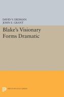 Blake's Visionary Forms Dramatic di David V. Erdman, John E. Grant edito da Princeton University Press