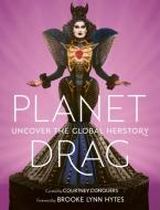 Planet Drag di Courtney Conquers edito da White Lion Publishing