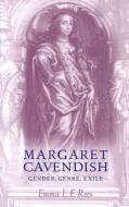 Margaret Cavendish: Gender, Genre, Exile di Emma L. E. Rees edito da MANCHESTER UNIV PR
