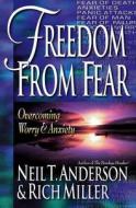 Freedom From Fear di Neil T. Anderson, Rich Miller edito da Harvest House Publishers,u.s.