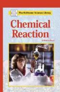 Chemical Reaction di Roberta Baxter, Renee Kirchner edito da KidHaven Press