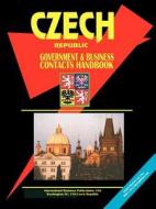 Czech Republic Government And Business Contacts Handbook edito da International Business Publications, Usa
