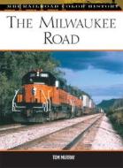 The Milwaukee Road di Tom Murray edito da Motorbooks International