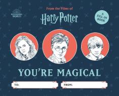 Harry Potter: You're Magical: A Fill-In Book di Donald Lemke edito da RUNNING PR BOOK PUBL