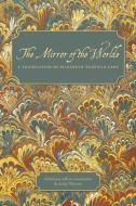 The Mirror of the Worlde di Elizabeth Tanfield Cary, Lesley Peterson edito da McGill-Queen's University Press