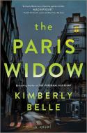 The Paris Widow di Kimberly Belle edito da PARK ROW BOOKS