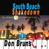 South Beach Shakedown: The Diary of Gideon Pike di Don Bruns edito da Blackstone Audiobooks