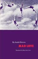 Mad Love-Pa di Andre Breton edito da UNIV OF NEBRASKA PR