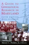 A Guide To Genealogical Research in Maryland 5e di Henry C. Peden edito da Johns Hopkins University Press