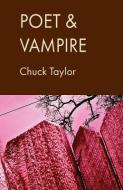Poet & Vampire di Chuck Taylor edito da SLOUGH PR