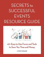 Secrets to Successful Events Resource Guide di Lynn Fuhler edito da Flying Compass Press