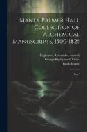 Manly Palmer Hall collection of alchemical manuscripts, 1500-1825: Box 7 di Manly P. Hall, Jakob Böhme, Sigismond Bacstrom edito da LEGARE STREET PR