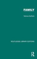 Routledge Library Editions: Family di Various edito da Taylor & Francis Ltd