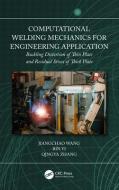 Computational Welding Mechanics For Engineering Application di Jiangchao Wang, Bin Yi, Qingya Zhang edito da Taylor & Francis Ltd
