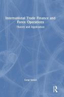 International Trade Finance And Forex Operations di Gargi Sanati edito da Taylor & Francis Ltd