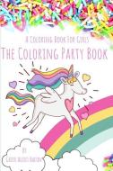 The Coloring Party Book: For Girls Ages 4-8 di Greer Alexis Bacon edito da INDEPENDENTLY PUBLISHED