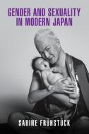 Gender And Sexuality In Modern Japan di Sabine Fruhstuck edito da Cambridge University Press