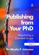 Publishing from Your PhD di Nicola F. Johnson edito da Taylor & Francis Ltd