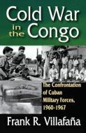 Cold War in the Congo di Frank R. Villafana edito da Taylor & Francis Ltd