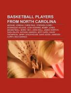 Basketball players from North Carolina di Books Llc edito da Books LLC, Reference Series
