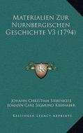 Materialien Zur Nurnbergischen Geschichte V3 (1794) di Johann Christian Siebenkees, Johann Carl Sigmund Kiefhaber edito da Kessinger Publishing