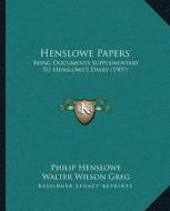 Henslowe Papers: Being Documents Supplementary to Hensloweacentsa -A Centss Diary (1907) di Philip Henslowe edito da Kessinger Publishing