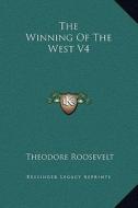 The Winning of the West V4 di Theodore Roosevelt edito da Kessinger Publishing