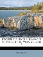 Recueil De Divers Ouvrages En Prose Et E di Pierre Brumoy edito da Nabu Press